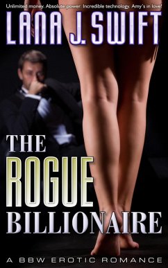 The Rogue Billionaire: A BBW Erotic Romance (eBook, ePUB) - Swift, Lana J.