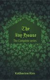 The Ivy House: The Complete Series (eBook, ePUB) The Ivy House: The Complete Series (eBook, ePUB)