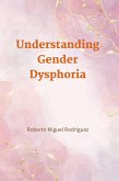 Understanding Gender Dysphoria (eBook, ePUB)