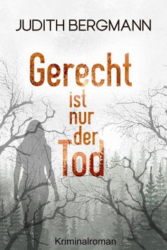 Gerecht ist nur der Tod (eBook, ePUB) - Bergmann, Judith