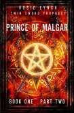 Prince of Malgar Part Two (Twin Sword Prophecy, #1) (eBook, ePUB)