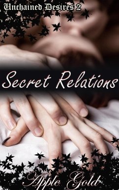 Cover Secret Relations (Unchained Desires) (eBook, ePUB)