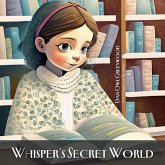 Whisper's Secret World (The Magic of Reading) (eBook, ePUB) Whisper's Secret World (The Magic of Reading) (eBook, ePUB)