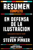 Resumen Completo - En Defensa De La Ilustracion (Enlightenment Now) - Basado En El Libro De Steven Pinker (eBook, ePUB) Resumen Completo - En Defensa De La Ilustracion (Enlightenment Now) - Basado En El Libro De Steven Pinker (eBook, ePUB)
