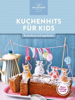 Meine Lieblingsrezepte: Kuchenhits für Kids (eBook, ePUB) - Oetker Verlag