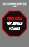 Heiße Eisen für Mutige Männer (eBook, ePUB)