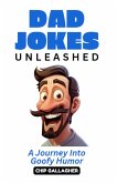 Dad Jokes Unleashed (eBook, ePUB) Dad Jokes Unleashed (eBook, ePUB)