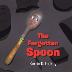The Forgotten Spoon (eBook, ePUB) - Hickey, Kerrie D.