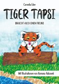 Tiger Tapsi braucht auch einen Freund (eBook, ePUB) Tiger Tapsi braucht auch einen Freund (eBook, ePUB)