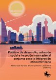 Políticas de desarrollo, cohesión social e inserción internacional conjunta para la integración latinoamericana (eBook, ePUB)