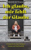 Ich glaube, mir fehlt der Glaube (eBook, ePUB)