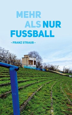 Mehr als nur Fußball (eBook, ePUB) - Straub, Franz