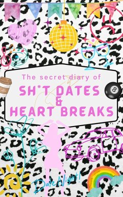 The Secret Diary of Sh*t Dates and Heartbreaks (eBook, ePUB) - Jo, Sarah