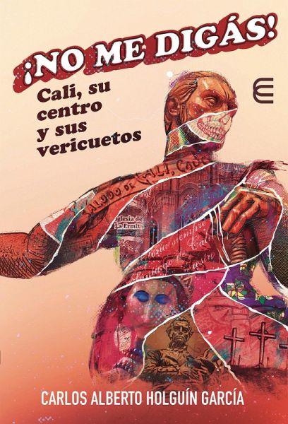 ¡No me digás! Cali, su centro y sus vericuetos (eBook, ePUB) ¡No me digás! Cali, su centro y sus vericuetos (eBook, ePUB)