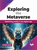 Exploring the Metaverse: Redefining Reality in the Digital Age (eBook, ePUB)