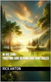 In His Time: Trusting God Beyond Our Timetables (eBook, ePUB) In His Time: Trusting God Beyond Our Timetables (eBook, ePUB)