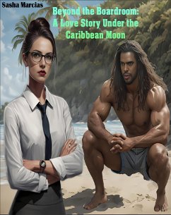 Cover Beyond the Boardroom: A Love Story Under the Caribbean Moon (eBook, ePUB)