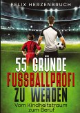 55 Gründe Fußballprofi zu werden