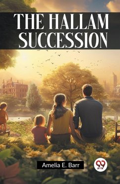 The Hallam Succession - Barr, Amelia E.