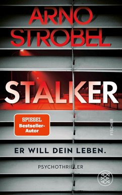 Stalker - Er will dein Leben. - Strobel, Arno