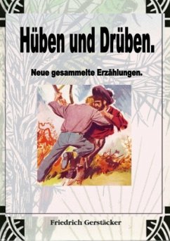Hüben und Drüben - Gerstäcker, Friedrich