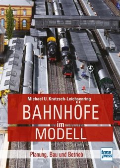 Bahnhöfe im Modell - Kratzsch-Leichsenring, Michael U.