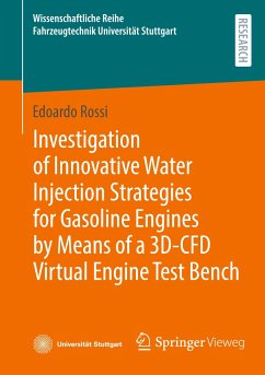 Investigation of Innovative Water Injection Strategies for Gasoline Engines by Means of a 3D-CFD Virtual Engine Test Bench - Rossi, Edoardo