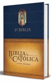Biblia Católica Letra Grande, Tapa Dura Azul Con La Virgen de Guadalupe / The CA Tholic Bible: Large Print Edition. Leather-Look Hardcover, Blue Color