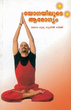 Yog se Arogya Tak (Malayalam) - Singh, Sunil