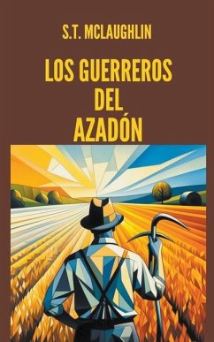 Los Guerreros del Azadón - McLaughlin, S T