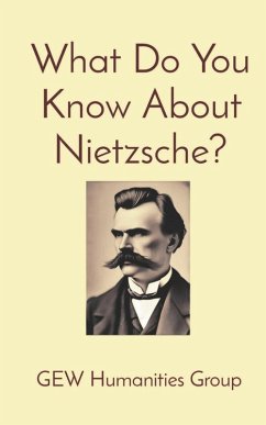 What Do You Know About Nietzsche? - Group, Gew Humanities; (Editor), Hichem Karoui