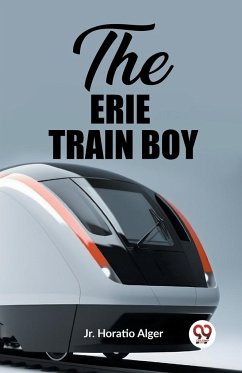 The Erie Train Boy - Horatio Alger, Jr.