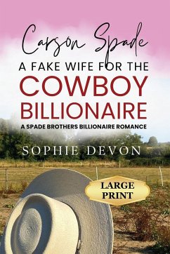 Carson Spade - A Fake Wife for the Cowboy Billionaire - Devon, Sophie