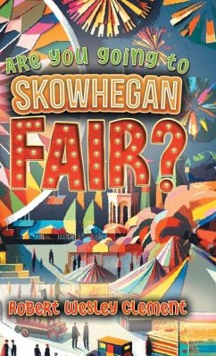 Are You Going to Skowhegan Fair? - Robert Wesley Clement