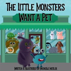 The Little Monsters Want a Pet - Meitler, Michelle
