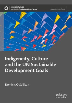 Indigeneity, Culture and the UN Sustainable Development Goals - O'Sullivan, Dominic