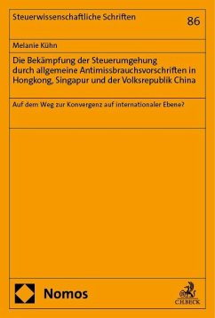 Die Bekämpfung der Steuerumgehung durch allgemeine Antimissbrauchsvorschriften in Hongkong, Singapur und der Volksrepublik China - Kühn, Melanie