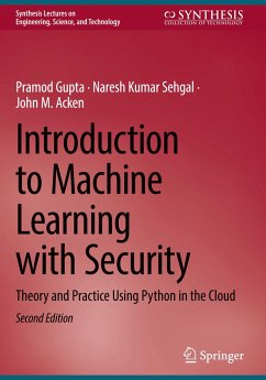 Introduction to Machine Learning with Security - Gupta, Pramod;Sehgal, Naresh Kumar;Acken, John M.