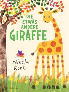 Die etwas andere Giraffe - Kent, Nicola