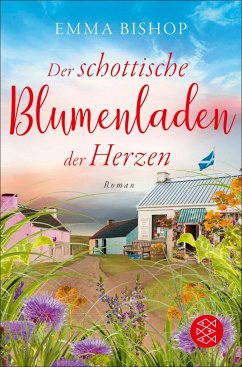 Der schottische Blumenladen der Herzen / Isle of Mull Bd.3 - Bishop, Emma