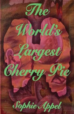 The World's Largest Cherry Pie - Appel, Sophie