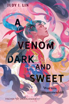 A Venom Dark and Sweet - Was uns zusammenhält - Lin, Judy I.