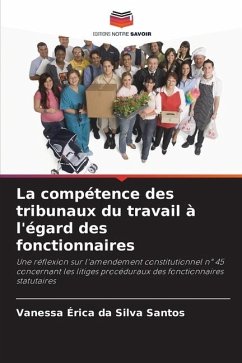 La compétence des tribunaux du travail à l'égard des fonctionnaires - Santos, Vanessa Érica da Silva