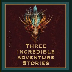 Three Incredible adventure stories - Kirko, Zinaida