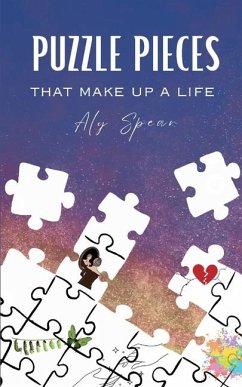 Puzzle Pieces that make up a life - Spear, Aly