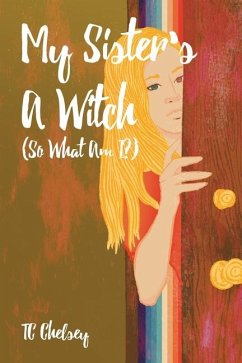 My Sister's a Witch (So What Am I?) - Chelsey, Tc