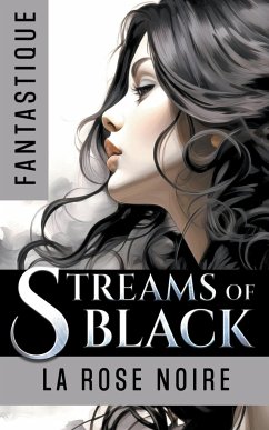 Streams of Black - Noire, La Rose