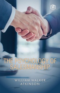 The Psychology Of Salesmanship - Atkinson, William Walker