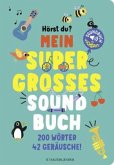 Hörst du ...? Mein supergroßes Soundbuch