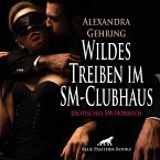 Wildes Treiben im SM-Clubhaus   Erotik Audio Story   Erotisches Hörbuch Audio CD